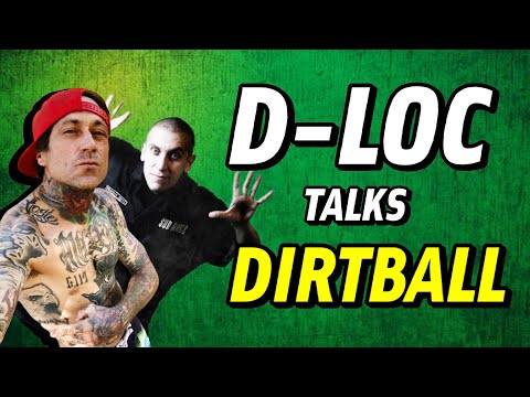 D-Loc talks about The Dirtball