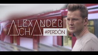 Alexander Acha - Perdón (Video Oficial)