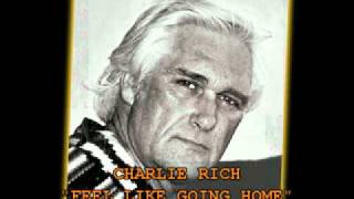 CHARLIE RICH - "FEEL LIKE GOING HOME"