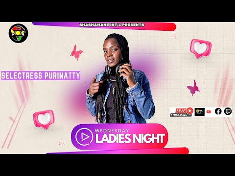 WEDNESDAY REGGAE LADIES NIGHT WITH SELECTRESS PURINATTY ON SHASHAMANE INT'L