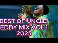 BEST OF UNCLE EDDY VIDEO MIX SN1 2024 DJTRIPLEJ254