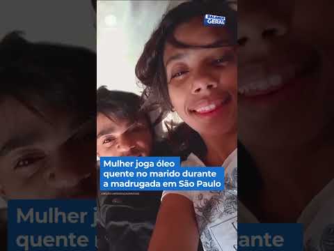 Mulher joga óleo quente no marido durante a madrugada em São Paulo #shorts #balançogeral