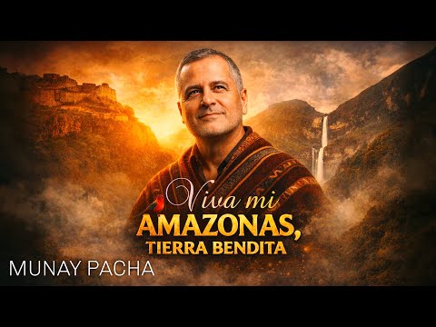 🇵🇪Munay Pacha–Amazonas, Tierra Bendita/Desde la Tierra de los Chachas (Video Oficial) Andean Music 