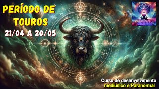 ?Período de ♉ Touros 21/04 a 20/05 | Objetivos e Exercícios