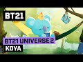 [BT21] BT21 UNIVERSE 2 ANIMATION EP.05 - KOYA