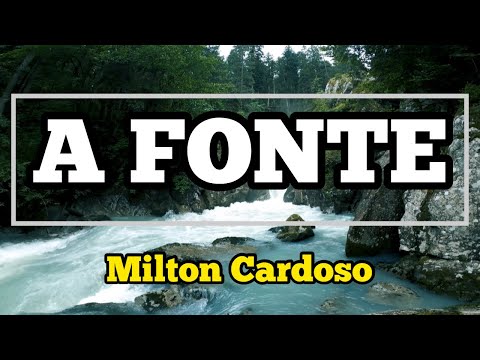 Milton Cardoso - A fonte | LYRIC Vídeo