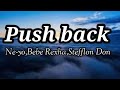 Push back_-_Ne-yo,Bebe Rexha,Stefflon Don(lyrics video)