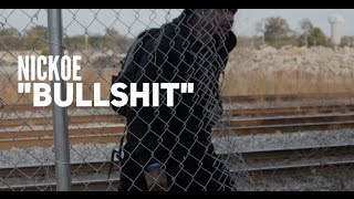Nickoe - "Bullshit" (Official Music Video)
