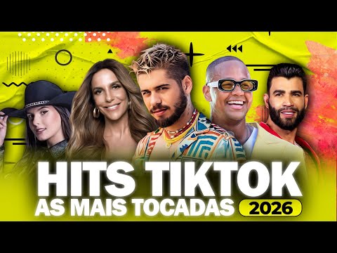 AS MELHORES MÚSICAS DO TIKTOK 2026 ⚡️ VERÃO 2026 SÓ TOP HITS ⚡️ AS MAIS TOCADAS DO MOMENTO VIRAL