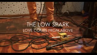 The Low Spark - Love comes from above (live at studio eleven63)