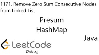 YouTube video 'LeetCode 1171 | Remove Zero Sum Consecutive Nodes from Linked List | HashMap | PreSum | Java'
