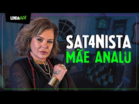 ELA É SAT4NISTA E CULTUA LÚC1FER com a Sacerdotisa Mãe Analu | LendaCast #223