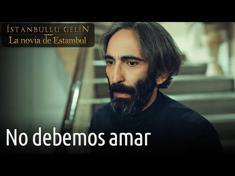 La Novia De Estambul - Sena Şener | No debemos amar