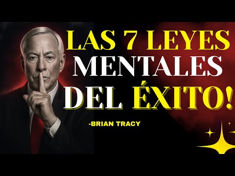 Las 7 LEYES MENTALES del ÉXITO 🧠🔥| Brian Tracy