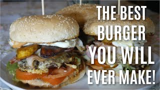 The Best Burger You Will Ever Make!