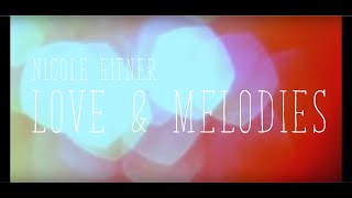 Nicole Eitner | OFFICIAL VIDEO | LOVE AND MELODIES