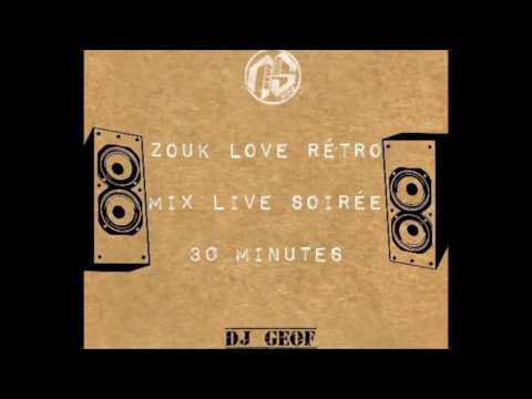 DJ GEOF - MIX LIVE SOIREE (ZOUK RETRO - 30MINUTES) 2016