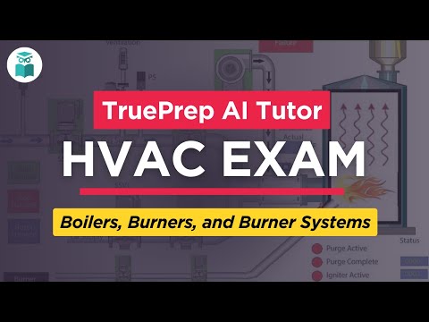 HVAC Licensing Exam Practice Test #3 - Boilers, Burners, and Burner systems  | TruePrep AI Assistant