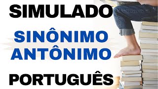 SIMULADO 15 Questões de Português para Concurso Público | Sinônimo x Antônimo