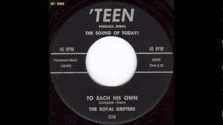 Royal Drifters - To Each His Own -1959  45-Teen 508.wmv