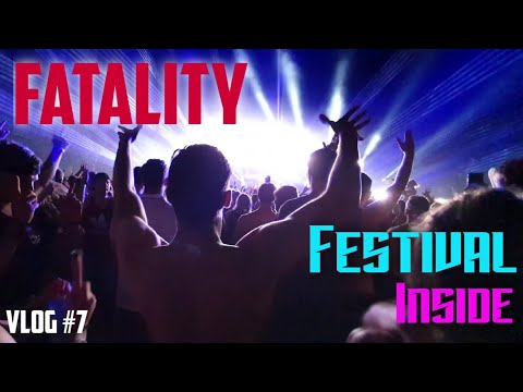 Fatality 2019 | Festival Inside | Vlog #7