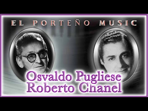El Porteño Music - Tanda de la Semana: Osvaldo Pugliese - Roberto Chanel (Tango)