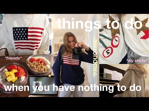 7 things to do when you have nothing to do | productive ⭐️ diy clothes, studying, makeup, & more!