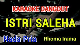 Download lagu ISTRI SALEHA Karaoke Nada Pria [ Rhoma Irama ] mp3