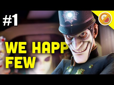 WE'VE GOT A DOWNER!! | We Happy Few Gameplay (Let's Play Part 1)