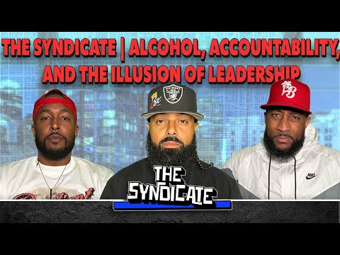 The Syndicate | Alcohol, Accountability, and the Illusion of Leadership