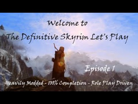 The Definitive Skyrim Let's Play - Episode 1 Helgen (Modded, 100% Completion, Roleplay)
