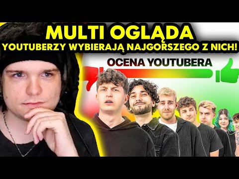 MULTI ogląda YOUTUBERZY WYBIERAJĄ NAJGORSZEGO Z NICH!