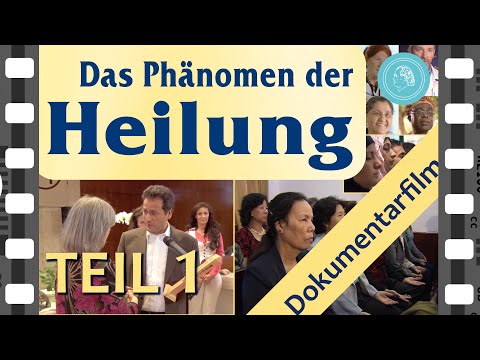 The Phenomenon of Healing – Documentary – Part 1