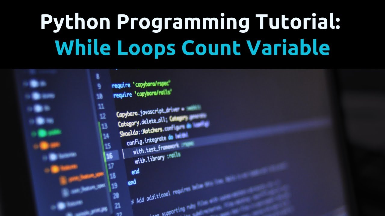 Python Tutorial: While Loops and Count Variables