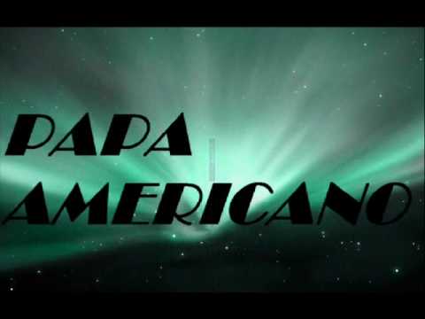 Papa Americano (Original mix)