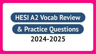 HESI A2 Vocabulary Review with HESI Practice Test Questions