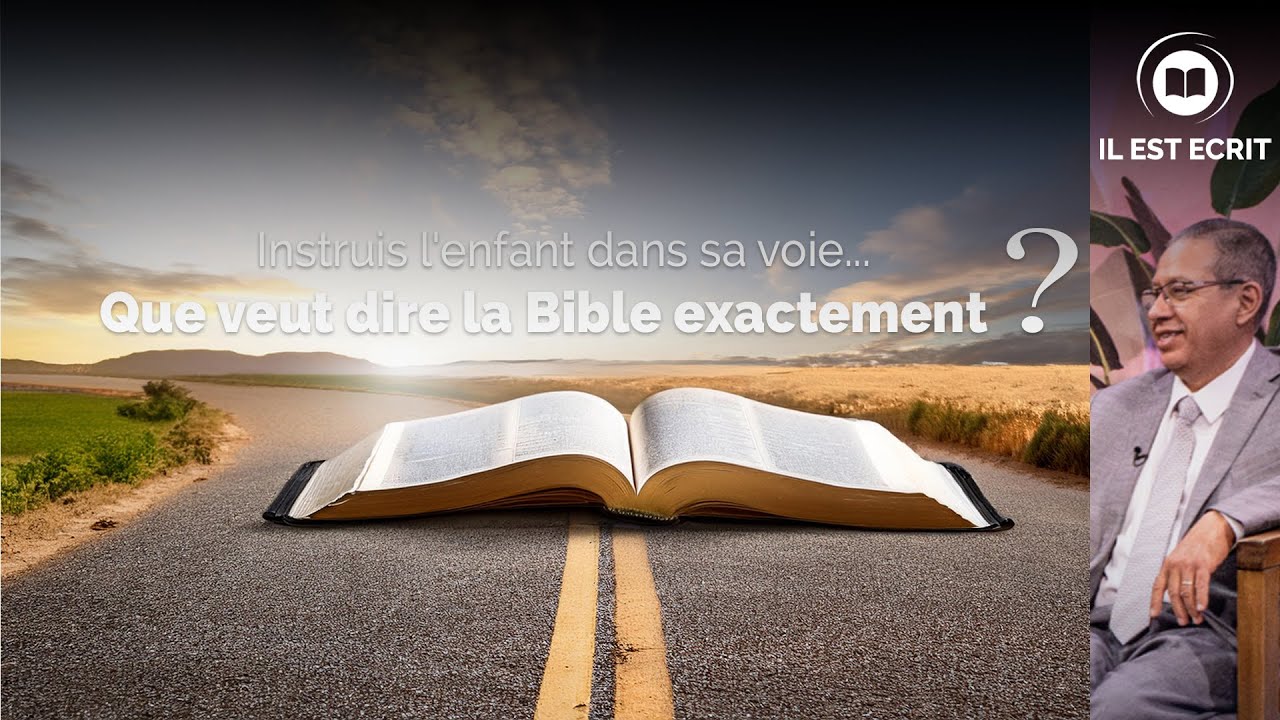 Instruis l'enfant dans sa voie... Que veut dire la Bible exactement ?