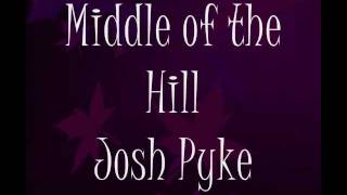 Josh Pyke: Middle of the Hill Lyrics