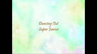 Super Junior - Dancing Out [Han &amp; Eng]
