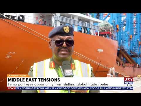 Middle East Tensions: Tema Port eyes opportunity from shifting global trade routes