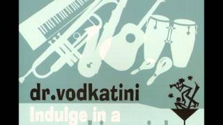 Dr.Vodkatini - Split The Calypso (Official Audio)