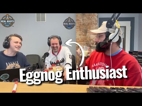 Real Roots Radio and Eggnog Enthusiasts