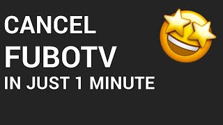 How to cancel fuboTV in just 1 minute!