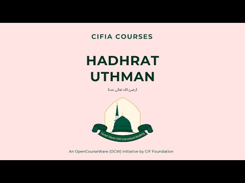 HADHRAT UTHMAN (رضئ اللہ تعالی عنہ) || CIF INTERNATIONAL ACADEMY