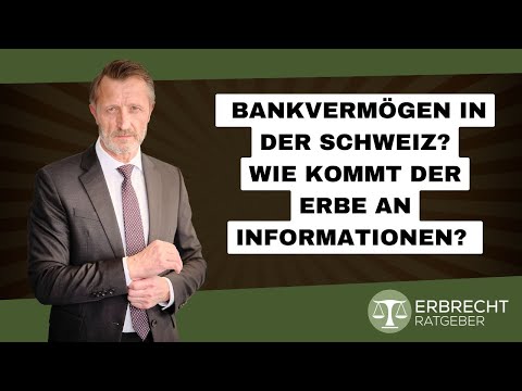 Bankkonto in der Schweiz? Woher bekommt der Erbe Informationen?