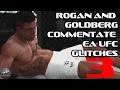 ROGAN AND GOLDBERG COMMENTATE EA UFC GLITCHES 3!!!