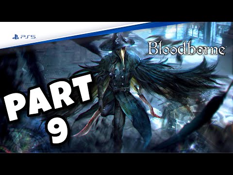 BLOODBORNE PS5 Gameplay Walkthrough Part 9 FULL GAME [4K 60FPS] - No Commentary