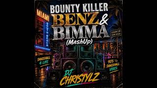 Benz &amp; Bimma (MashUp) - Bounty Killer x Dj Christylz