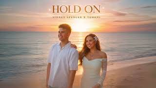 Download lagu Sidney Spencer & Tehani - HOLD ON mp3