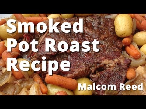 Smoked Pot Roast Recipe | Smoked Chuck Roast For Pot...